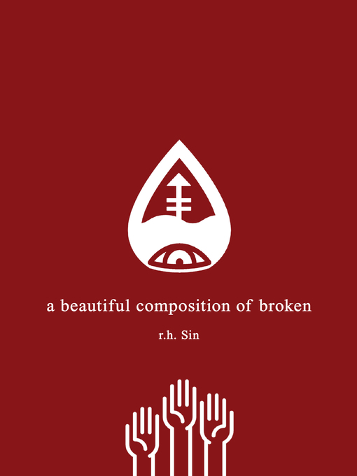 Title details for A Beautiful Composition of Broken by r.h. Sin - Available